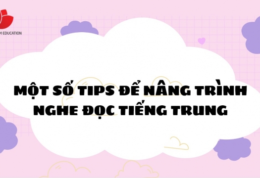 Một số tips để nâng trình nghe đọc tiếng Trung vượt bậc